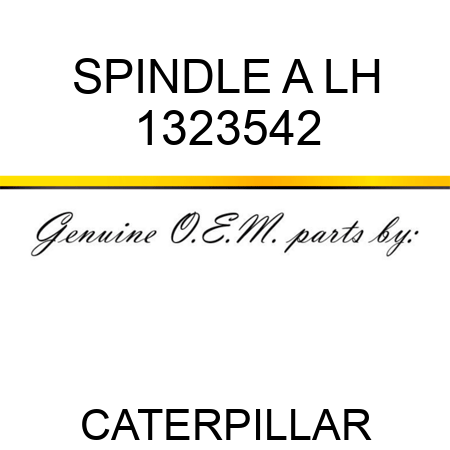 SPINDLE A LH 1323542