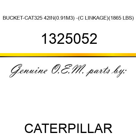 BUCKET-CAT325 42IN(0.91M3) -(C LINKAGE)(1,865 LBS) 1325052