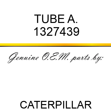 TUBE A. 1327439