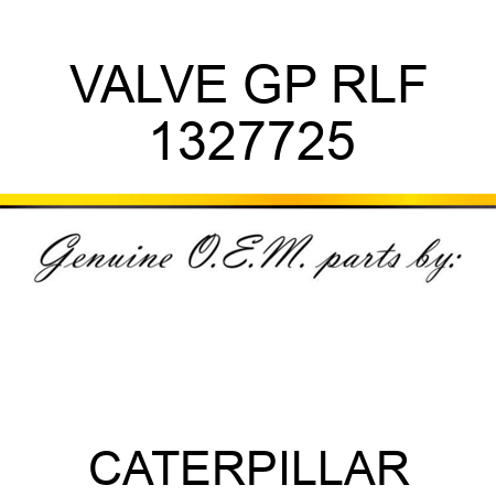VALVE GP RLF 1327725