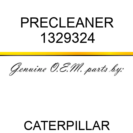 PRECLEANER 1329324