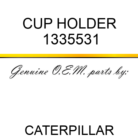 CUP HOLDER 1335531