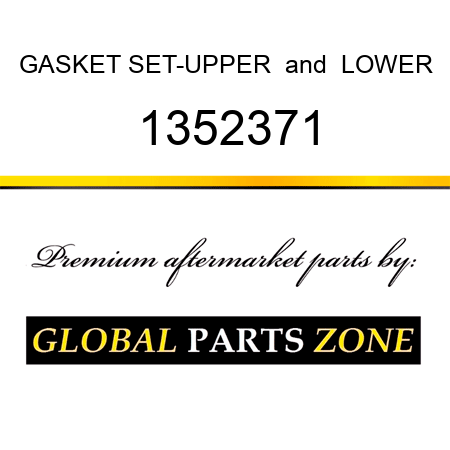 GASKET SET-UPPER & LOWER 1352371