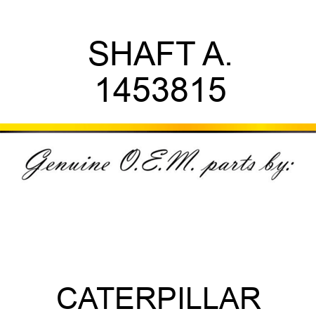 SHAFT A. 1453815