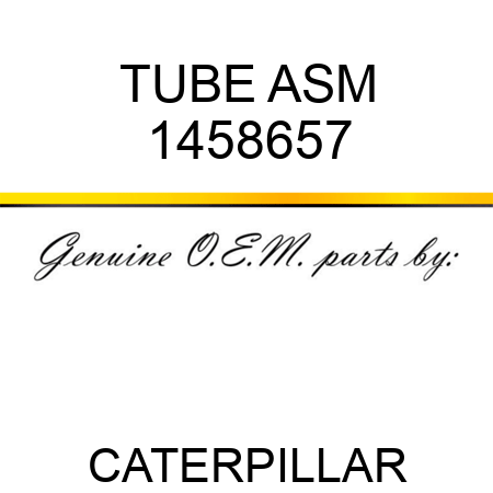 TUBE ASM 1458657