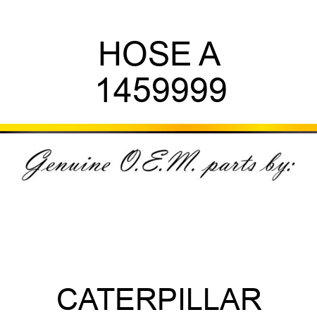 HOSE A 1459999