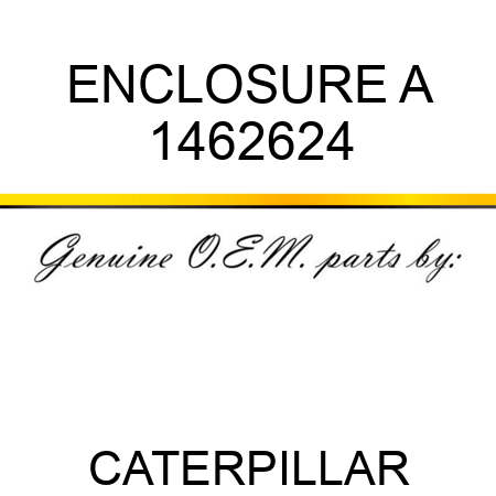 ENCLOSURE A 1462624