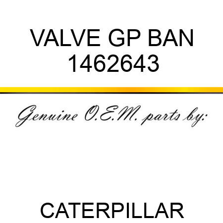 VALVE GP BAN 1462643