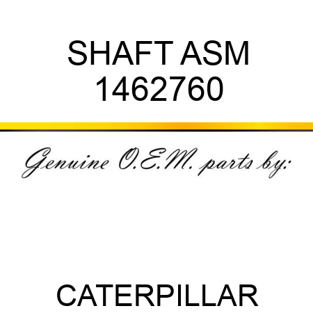 SHAFT ASM 1462760