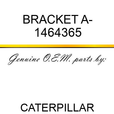 BRACKET A- 1464365