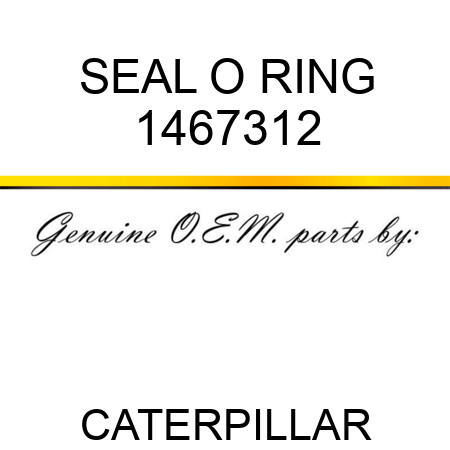 SEAL O RING 1467312