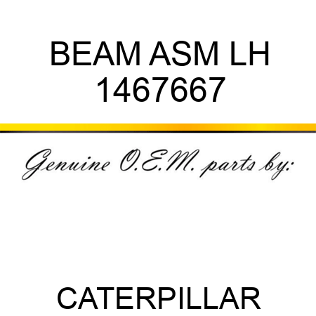 BEAM ASM LH 1467667
