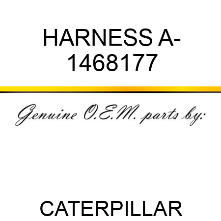 HARNESS A- 1468177