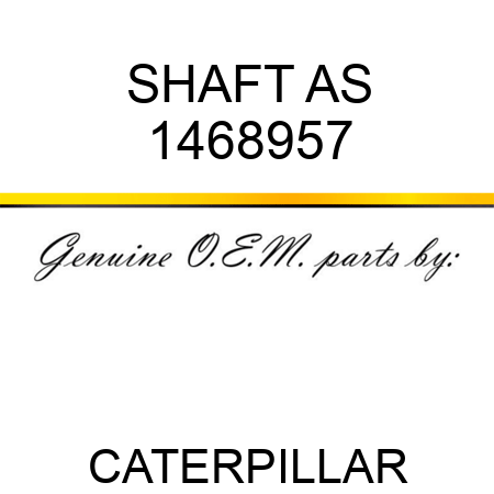 SHAFT AS 1468957