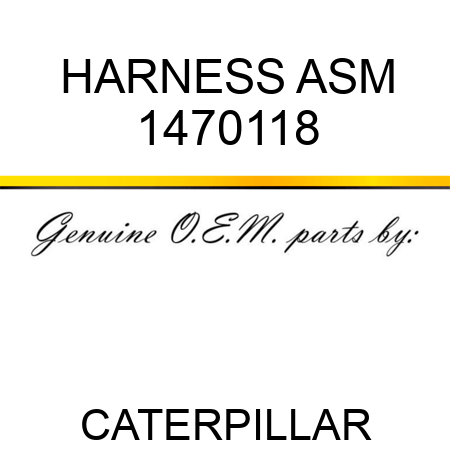 HARNESS ASM 1470118