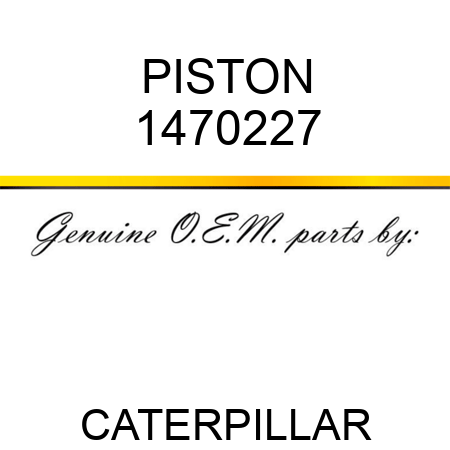 PISTON 1470227