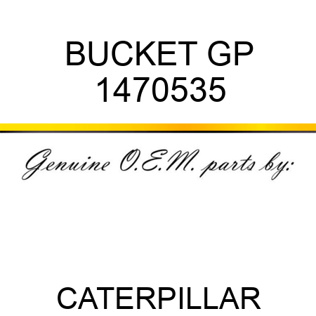BUCKET GP 1470535