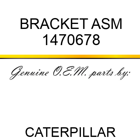 BRACKET ASM 1470678