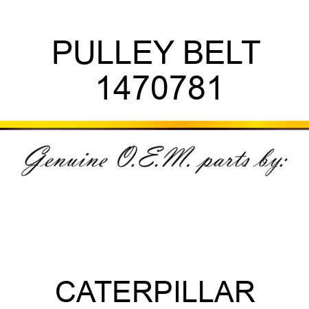 PULLEY BELT 1470781