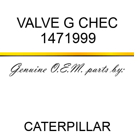 VALVE G CHEC 1471999