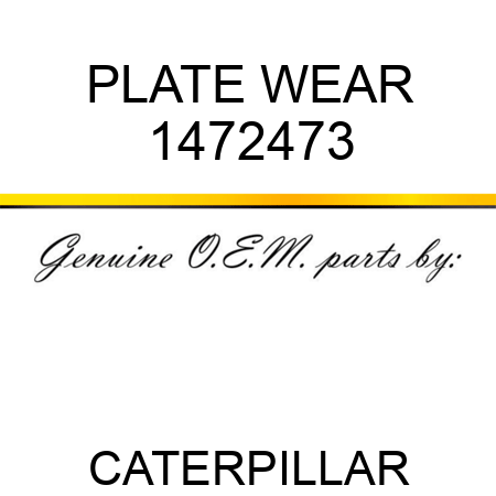 PLATE WEAR 1472473