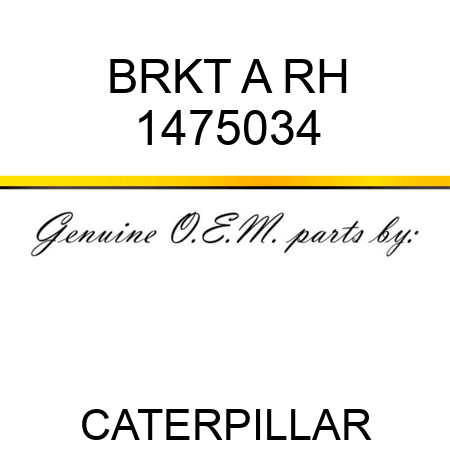BRKT A RH 1475034