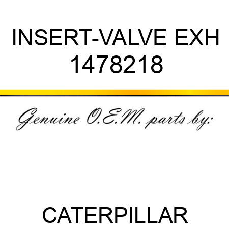 INSERT-VALVE EXH 1478218