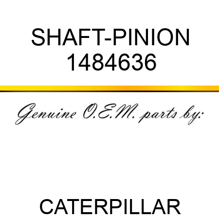 SHAFT-PINION 1484636