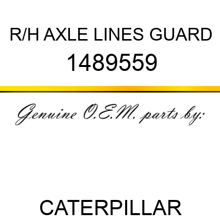 R/H AXLE LINES GUARD 1489559