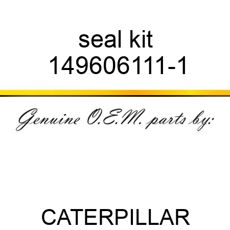 seal kit 149606111-1