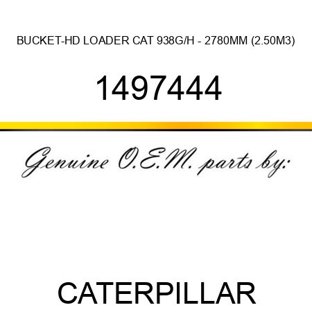 BUCKET-HD LOADER CAT 938G/H - 2,780MM (2.50M3) 1497444