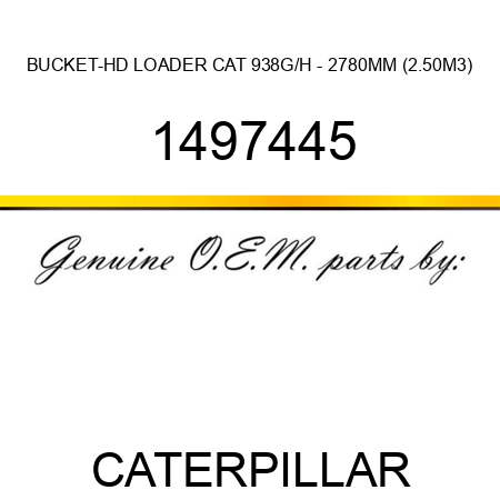 BUCKET-HD LOADER CAT 938G/H - 2,780MM (2.50M3) 1497445