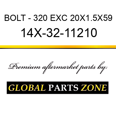 BOLT - 320 EXC 20X1.5X59 14X-32-11210