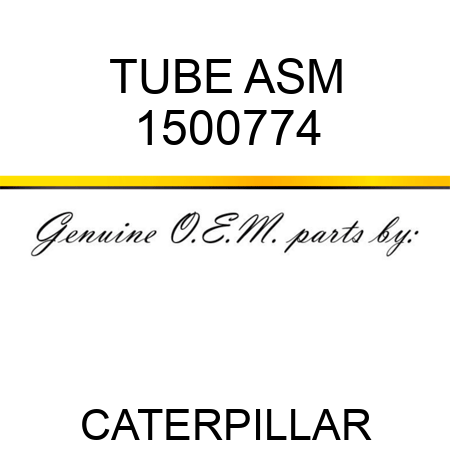 TUBE ASM 1500774
