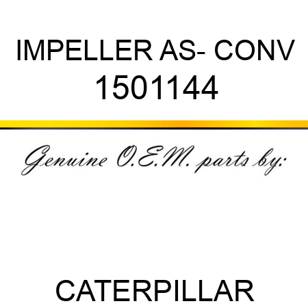 IMPELLER AS- CONV 1501144