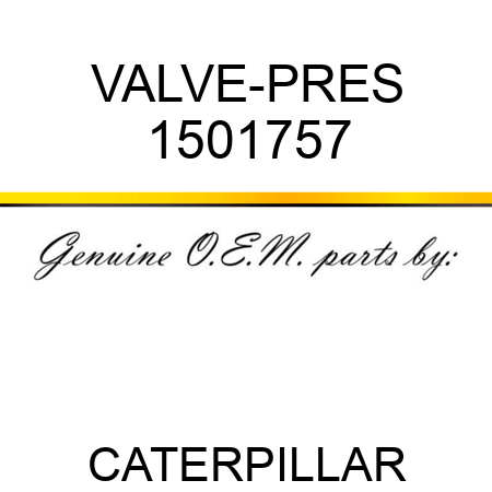 VALVE-PRES 1501757