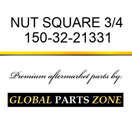 NUT SQUARE 3/4 150-32-21331