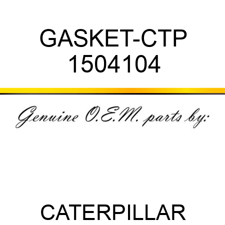 GASKET-CTP 1504104