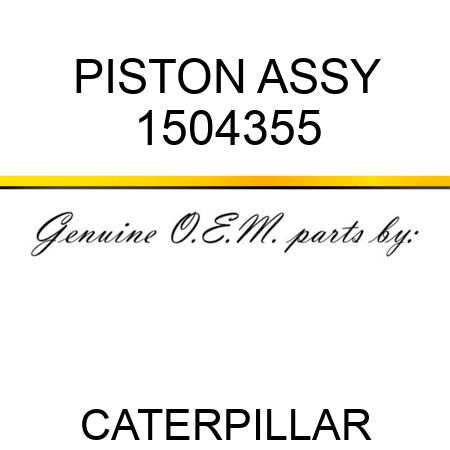 PISTON ASSY 1504355