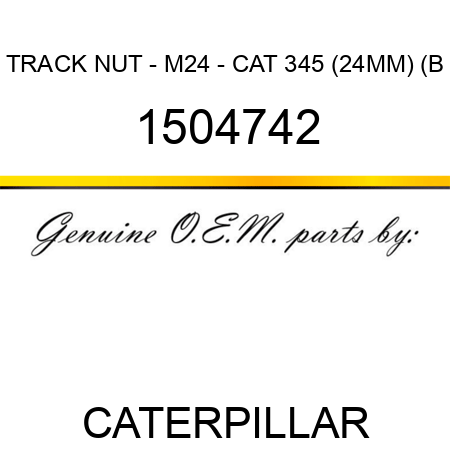TRACK NUT - M24 - CAT 345 (24MM) (B 1504742
