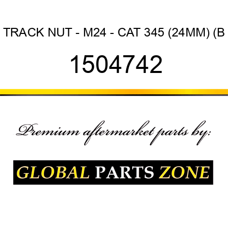 TRACK NUT - M24 - CAT 345 (24MM) (B 1504742