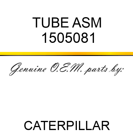 TUBE ASM 1505081