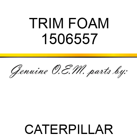 TRIM FOAM 1506557