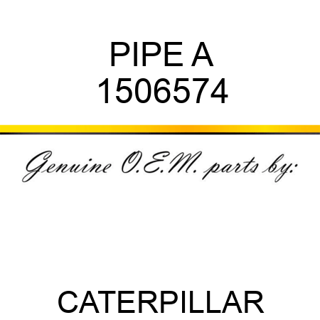 PIPE A 1506574