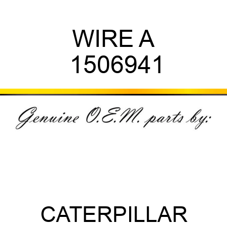 WIRE A 1506941