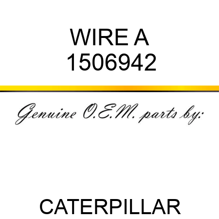 WIRE A 1506942