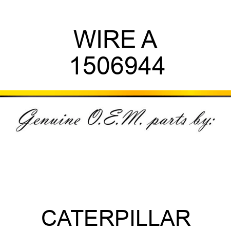 WIRE A 1506944