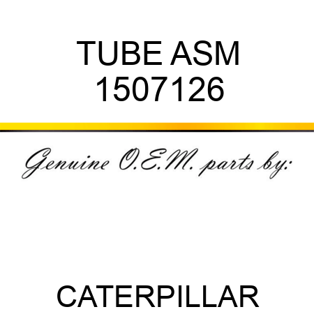 TUBE ASM 1507126