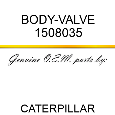 BODY-VALVE 1508035