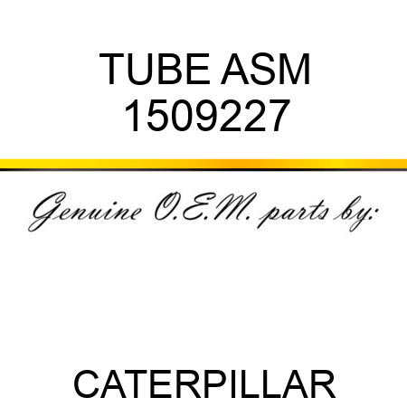 TUBE ASM 1509227